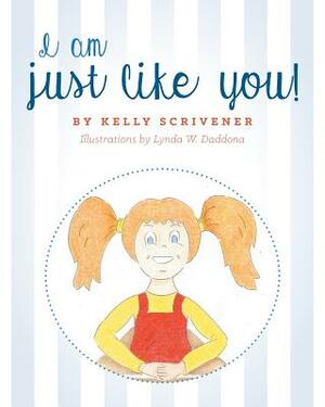 I am Just Like You by Kelly Scrivener