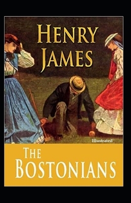 The Bostonians Illustrated by Henry James