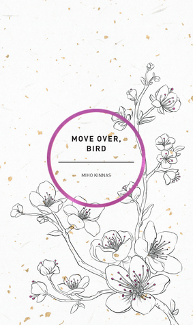 Move Over, Bird by Miho Kinnas