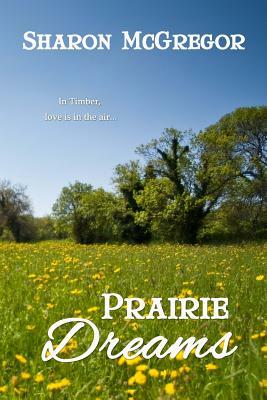 Prairie Dreams by Sharon McGregor