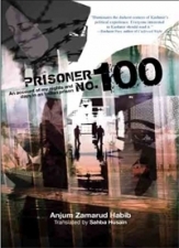 Prisoner No. 100: An Account Of My Nights And Days In An Indian Prison by Anjum Zamrud Habib