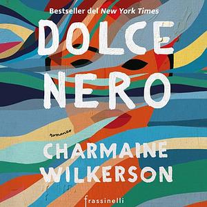 Dolce nero by Charmaine Wilkerson