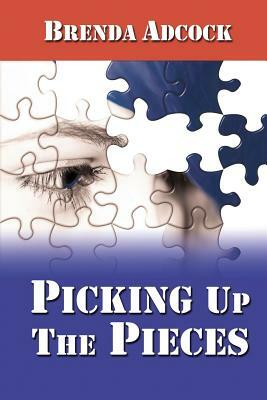 Picking Up the Pieces by Brenda Adcock