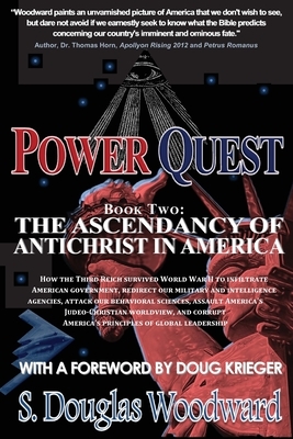 Power Quest, Book Two: The Ascendancy of Antichrist in America by S. Douglas Woodward