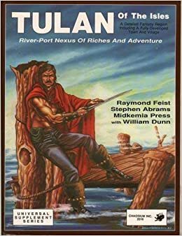 Tulan of the Isles: River-Port Nexus of Riches and Adventure by William Dunn, Stephen Abrams, Dan Day