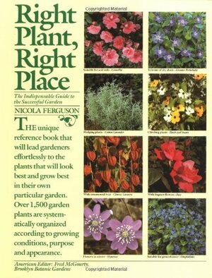 Right Plant, Right Place: The Indispensable Guide to the Successful Garden by Nicola Ferguson