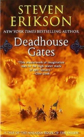 Deadhouse Gates: Book Two of The Malazan Book of the Fallen by Steven Erikson, Steven Erikson