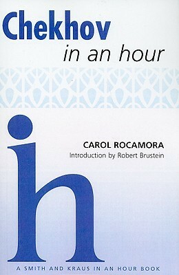 Chekhov in an Hour by Robert Brustein, Carol Rocamora