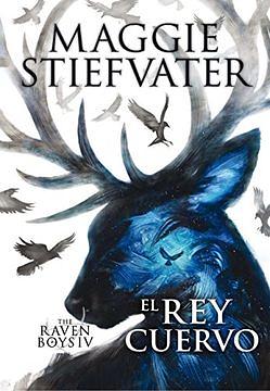 El Rey Cuervo by Maggie Stiefvater