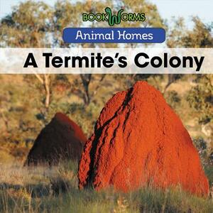 A Termite's Colony by B. J. Best