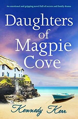 Daughters of Magpie Cove by Kennedy Kerr