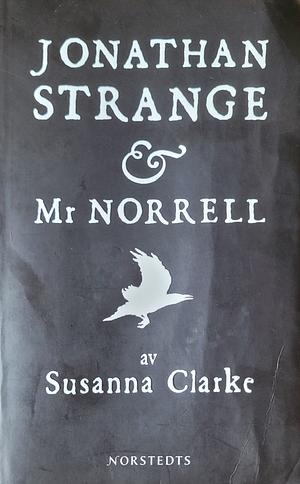 Jonathan Strange &amp; Mr Norrell by Susanna Clarke