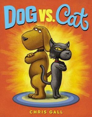 Dog vs. Cat by Chris Gall