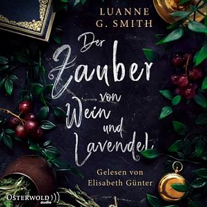 Der Zauber von Wein und Lavendel by Luanne G. Smith