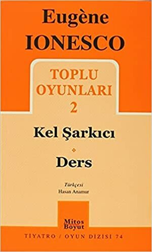 Toplu Oyunları 2: Kel Şarkıcı / Ders by Eugène Ionesco