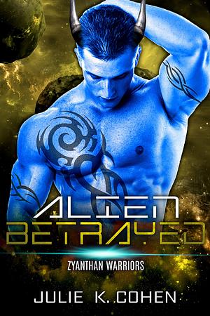 Alien Betrayed by Julie K. Cohen