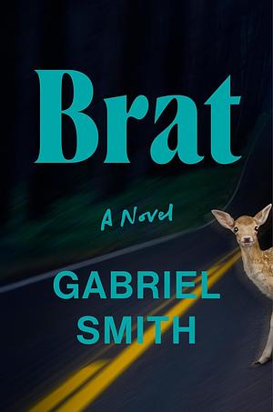 Brat: A Novel by Gabriel Smith