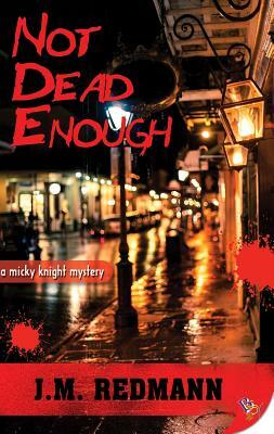Not Dead Enough by J. M. Redmann