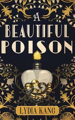 A Beautiful Poison by Lydia Kang