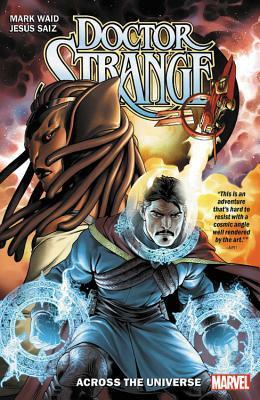 Doctor Strange by Mark Waid, Vol. 1: Across The Universe by Mark Waid, Jesus Saiz, Javier Pina