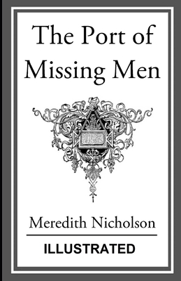 The Port of Missing Men Illustrated by Meredith Nicholson