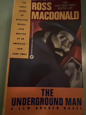 The Underground Man by Ross Macdonald