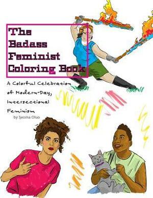 The Badass Feminist Coloring Book by Ijeoma Oluo