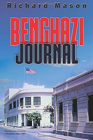 Benghazi Journal by Richard Mason