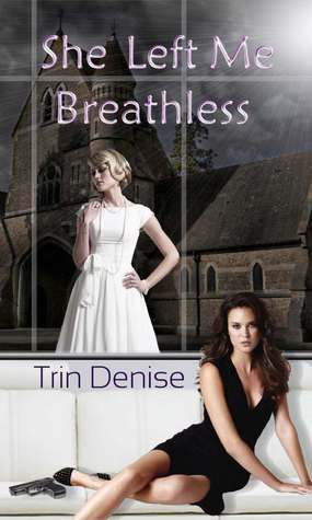 She Left Me Breathless by Trin Denise