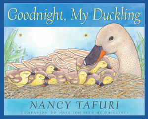 Goodnight, My Duckling by Nancy Tafuri