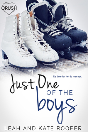 Just One of the Boys by Leah Rooper, Kate Rooper