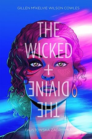 The Wicked + The Divine. Tom 1. Faustowska zagrywka by Kieron Gillen