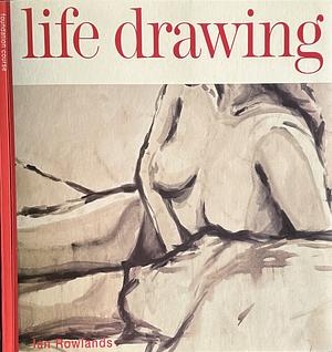 Life Drawing Foundation Course by Ian Rowlands