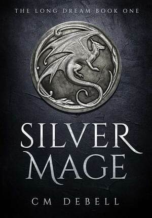 Silver Mage by C.M. Debell