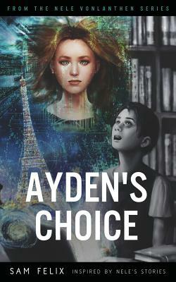Ayden's Choice. by Frances Addison, Vanessa Mendozzi