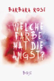 Welche Farbe hat die Angst? by Barbara Rose