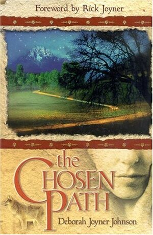 The Chosen Path by Pamela Deuel Johnson, Debbie Johnson