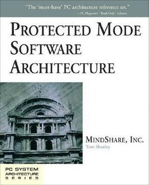 Protected Mode Software Architecture by Tom Shanley