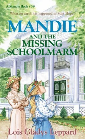 Mandie and the Missing Schoolmarm by Lois Gladys Leppard