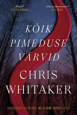 Kõik pimeduse värvid by Chris Whitaker