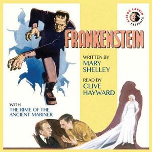 Frankenstein by Mary Shelley with the Rime of the Ancient Mariner by Samuel Taylor Coleridge and Commentary by Alison Larkin: 200th Anniversary Audio by Samuel Taylor Coleridge, Mary Shelley