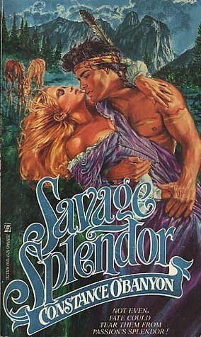 Savage Splendor by Constance O'Banyon