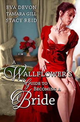 A Wallflower's Guide to Becoming a Bride by Tamara Gill, Eva Devon, Stacy Reid