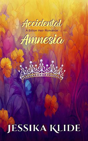 Accidental Amnesia by Jessika Klide