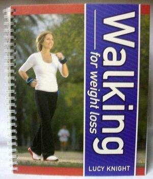 Walking for Weight Loss by Lucy Knight