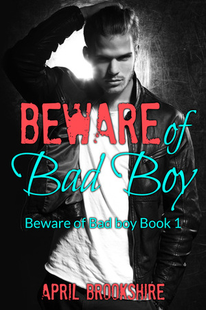 Beware of Bad Boy by April Brookshire