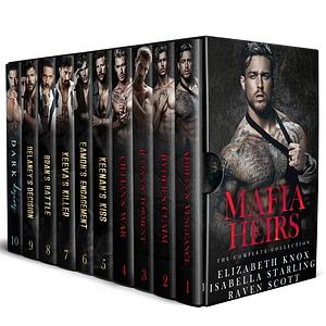 Mafia Heirs: The Complete Collection by Raven Scott, Isabella Starling, Elizabeth Knox, Elizabeth Knox