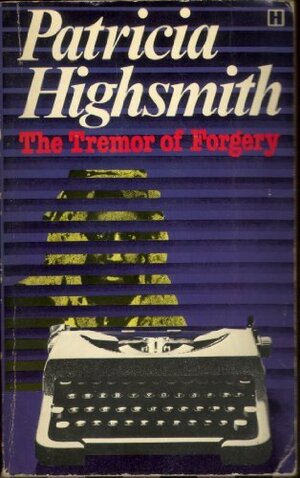 The Tremor Of Forgery by Patricia Highsmith