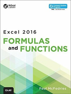 Excel 2016 Formulas and Functions (includes Content Update Program) (MrExcel Library) by Paul McFedries