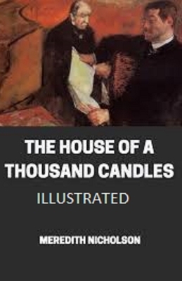 The House of a Thousand Candles Illustrated by Meredith Nicholson